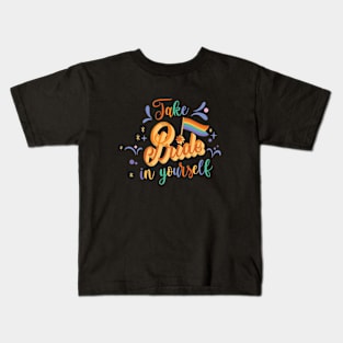 Take Pride in Yourself T-shirt Kids T-Shirt